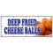 Signmission DEEP FRIED CHEESE BALLS BANNER SIGN beer battered on a stick cheddar B-120 Deep Fried Cheese Balls - alternate 1
